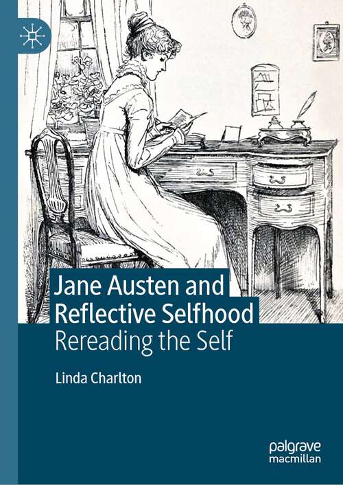 Book cover of Jane Austen and Reflective Selfhood: Rereading the Self (1st ed. 2022)