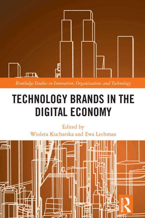 Book cover of Technology Brands in the Digital Economy (Routledge Studies in Innovation, Organizations and Technology)