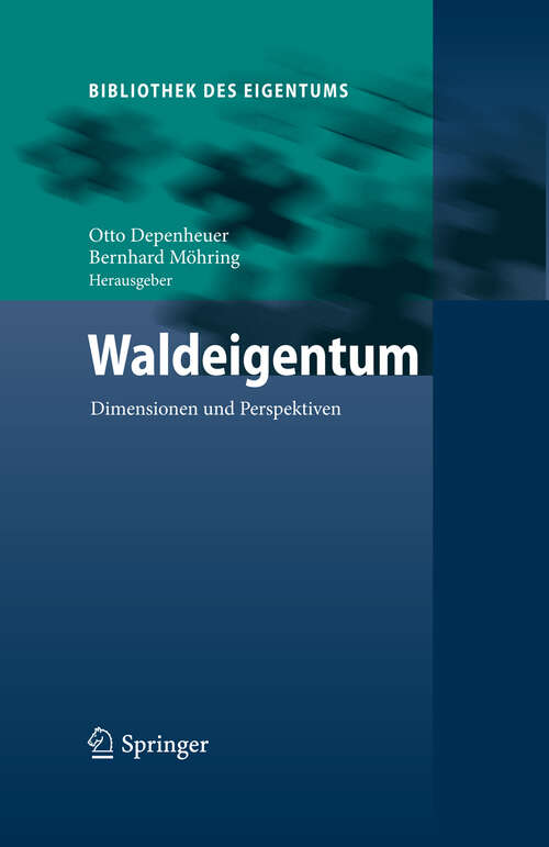 Book cover of Waldeigentum: Dimensionen und Perspektiven (2010) (Bibliothek des Eigentums #8)