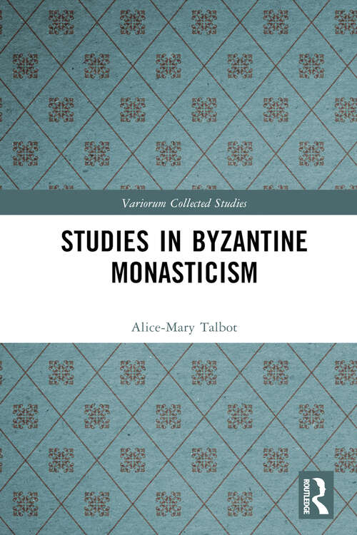 Book cover of Studies in Byzantine Monasticism (Variorum Collected Studies)