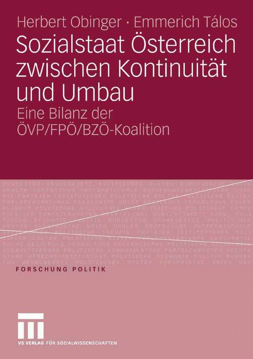 Book cover of Sozialstaat Österreich zwischen Kontinuität und Umbau: Bilanz der ÖVP/ FPÖ/ BZÖ-Koalition (2006) (Forschung Politik)