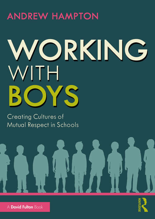 Book cover of Working with Boys: Creating Cultures of Mutual Respect in Schools