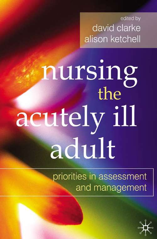 Book cover of Nursing the Acutely Ill Adult: Priorities in Assessment and Management (2011)