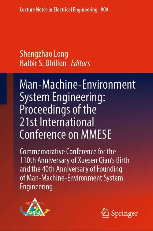 Book cover of Man-Machine-Environment System Engineering: Commemorative Conference for the 110th Anniversary of Xuesen Qian’s Birth and the 40th Anniversary of Founding of Man-Machine-Environment System Engineering (1st ed. 2022) (Lecture Notes in Electrical Engineering #800)
