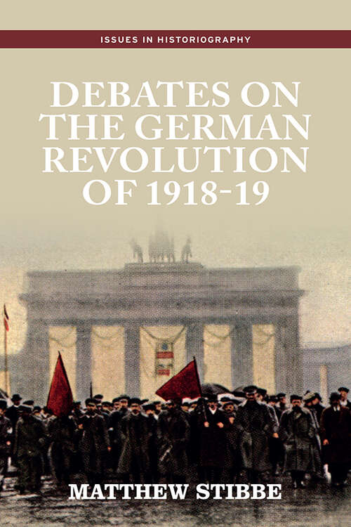Book cover of Debates on the German Revolution of 1918-19 (Issues in Historiography)