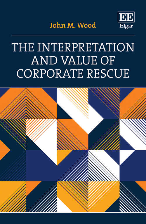 Book cover of The Interpretation and Value of Corporate Rescue
