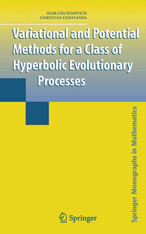 Book cover of Variational and Potential Methods for a Class of Linear Hyperbolic Evolutionary Processes (2005) (Springer Monographs in Mathematics)