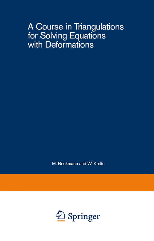 Book cover of A Course in Triangulations for Solving Equations with Deformations (1984) (Lecture Notes in Economics and Mathematical Systems #234)