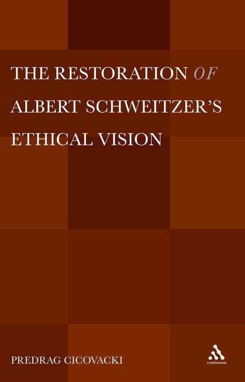Book cover of The Restoration of Albert Schweitzer's Ethical Vision