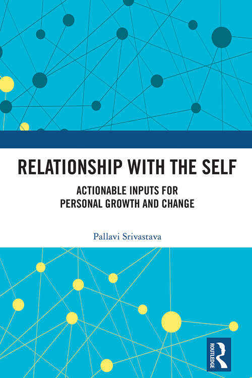 Book cover of Relationship with the Self: Actionable Inputs for Personal Growth and Change