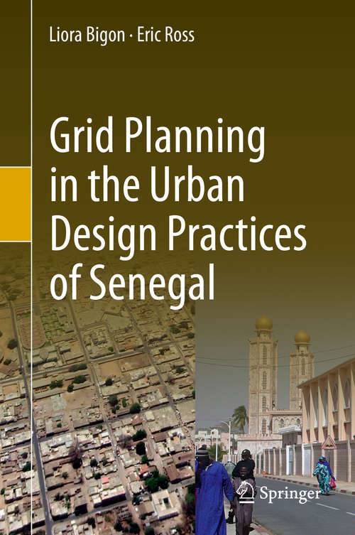 Book cover of Grid Planning in the Urban Design Practices of Senegal (1st ed. 2020)