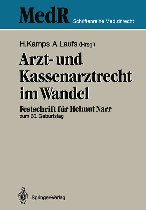 Book cover of Arzt- und Kassenarztrecht im Wandel: Festschrift für Prof Dr. iur. Helmut Narr zum 60. Geburtstag (1988) (MedR Schriftenreihe Medizinrecht)