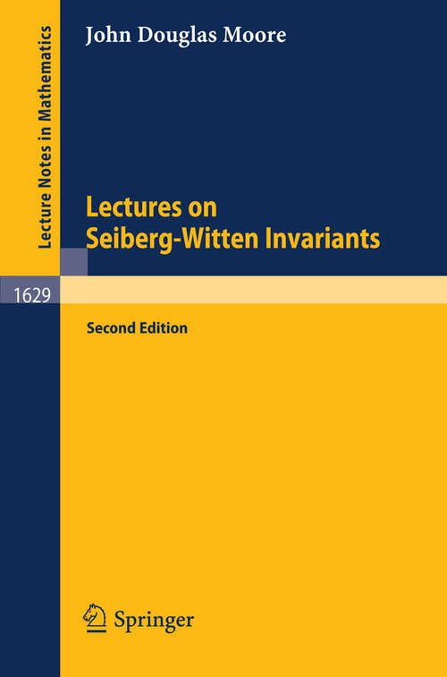 Book cover of Lectures on Seiberg-Witten Invariants (2nd ed. 2001) (Lecture Notes in Mathematics #1629)