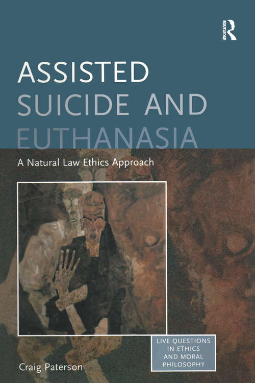 Book cover of Assisted Suicide and Euthanasia: A Natural Law Ethics Approach