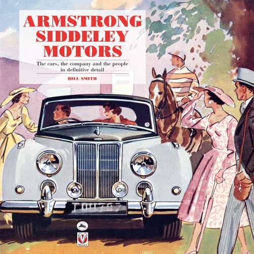 Book cover of Armstrong Siddeley Motors: The cars, the company and the people in definitive detail