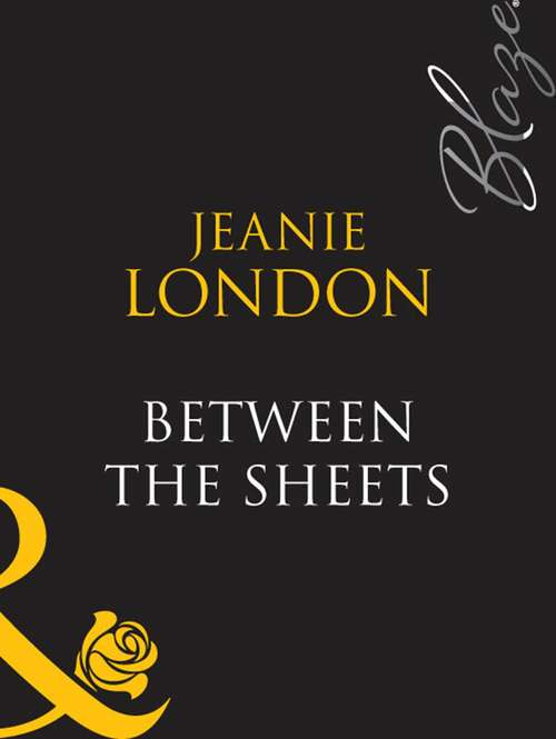 Book cover of Between The Sheets (ePub First edition) (Mills And Boon Blaze Ser.)