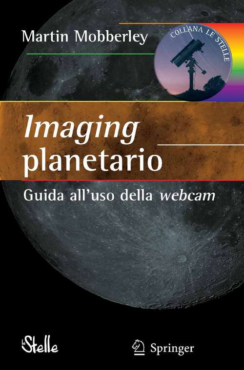 Book cover of Imaging planetario: Guida all'uso della webcam (2008) (Le Stelle)