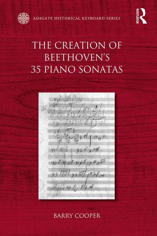 Book cover of The Creation of Beethoven's 35 Piano Sonatas (Ashgate Historical Keyboard Series)