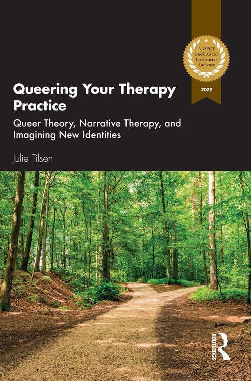 Book cover of Queering Your Therapy Practice: Queer Theory, Narrative Therapy, and Imagining New Identities