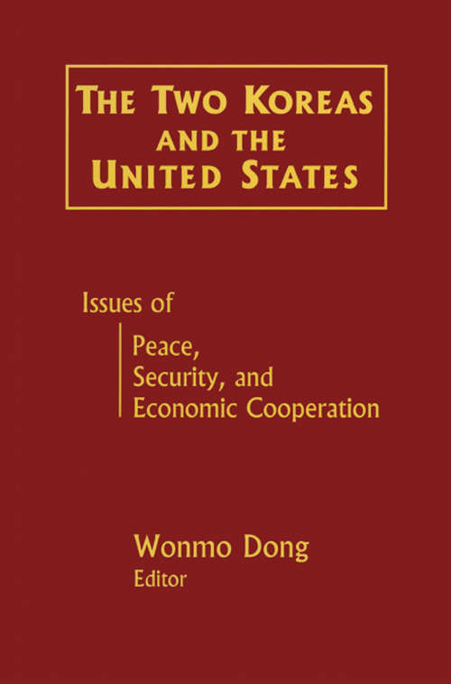 Book cover of The Two Koreas and the United States: Issues of Peace, Security and Economic Cooperation