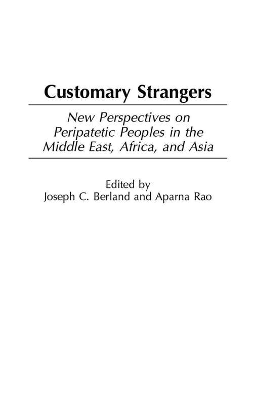 Book cover of Customary Strangers: New Perspectives on Peripatetic Peoples in the Middle East, Africa, and Asia