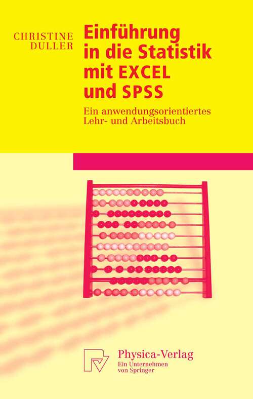 Book cover of Einführung in die Statistik mit EXCEL und SPSS: Ein anwendungsorientiertes Lehr- und Arbeitsbuch (2006) (Physica-Lehrbuch)