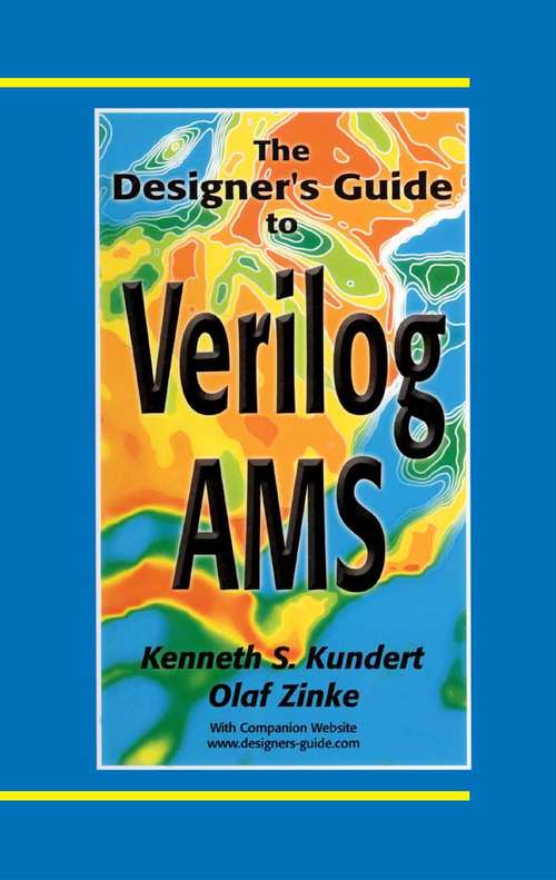 Book cover of The Designer’s Guide to Verilog-AMS (2004) (The Designer's Guide Book Series)