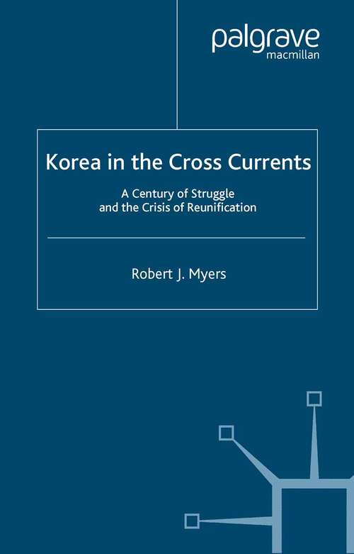 Book cover of Korea in the Cross Currents: A Century of Struggle and the Crisis of Reunification (2001)