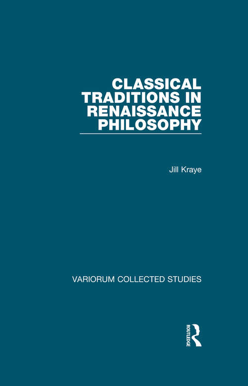 Book cover of Classical Traditions in Renaissance Philosophy (Variorum Collected Studies)