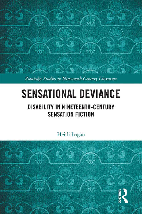 Book cover of Sensational Deviance: Disability in Nineteenth-Century Sensation Fiction (Routledge Studies in Nineteenth Century Literature)