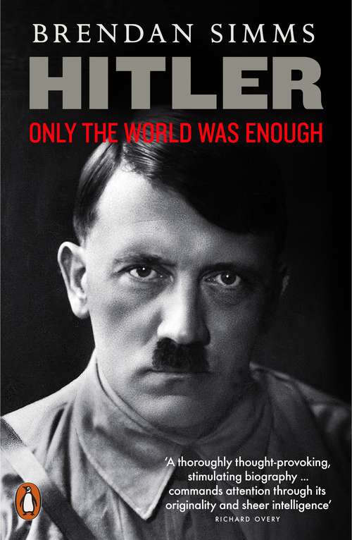 Book cover of Hitler: Only the World Was Enough