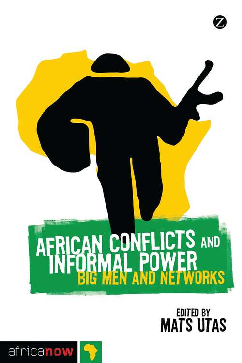 Book cover of African Conflicts and Informal Power: Big Men and Networks (Africa Now)