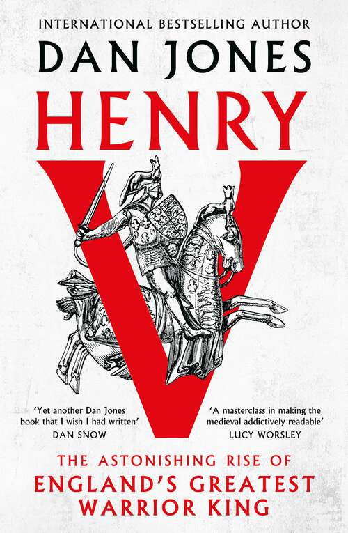 Book cover of Henry V: The Astonishing Rise of England's Greatest Warrior King