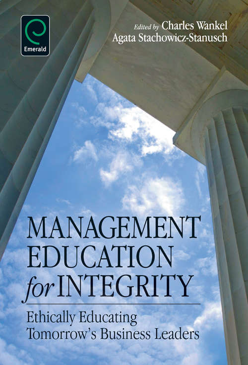 Book cover of Management Education for Integrity: Ethically Educating Tomorrow's Business Leaders (0)