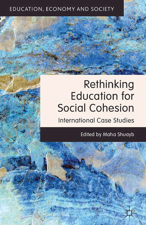 Book cover of Rethinking Education for Social Cohesion: International Case Studies (2012) (Education, Economy and Society)