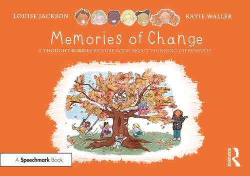 Book cover of Memories of Change: A Thought Bubbles Picture Book About Thinking Differently (Thought Bubbles)