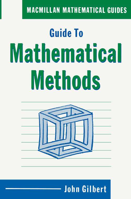 Book cover of Guide to Mathematical Methods (1st ed. 1991) (Mathematical Guides)