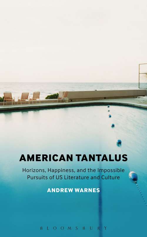 Book cover of American Tantalus: Horizons, Happiness, and the Impossible Pursuits of US Literature and Culture