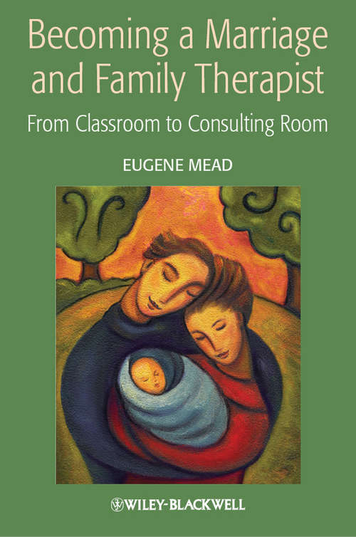 Book cover of Becoming a Marriage and Family Therapist: From Classroom to Consulting Room