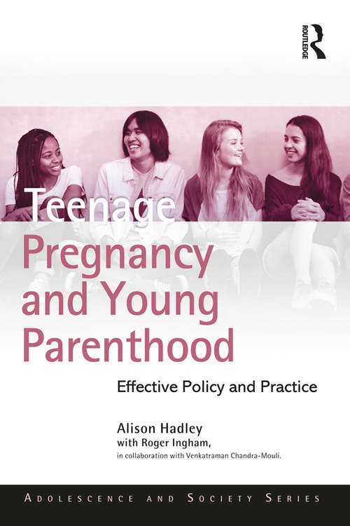 Book cover of Teenage Pregnancy and Young Parenthood: Effective Policy and Practice (Adolescence and Society)