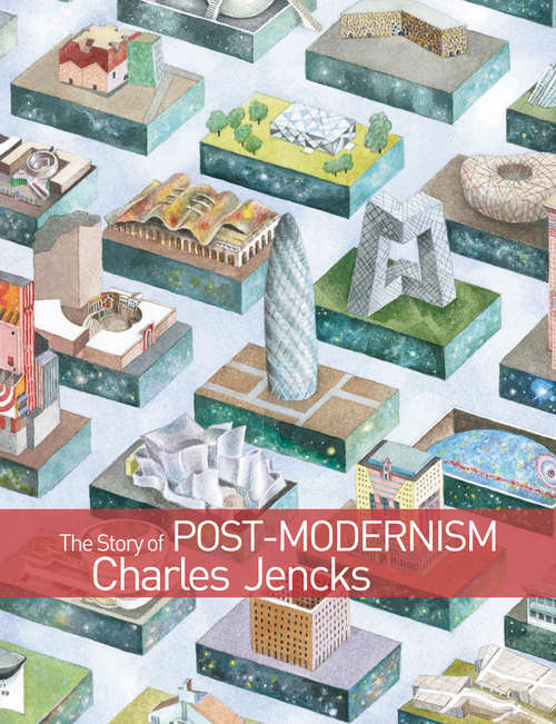 Book cover of The Story of Post-Modernism: Five Decades of the Ironic, Iconic and Critical in Architecture (2)