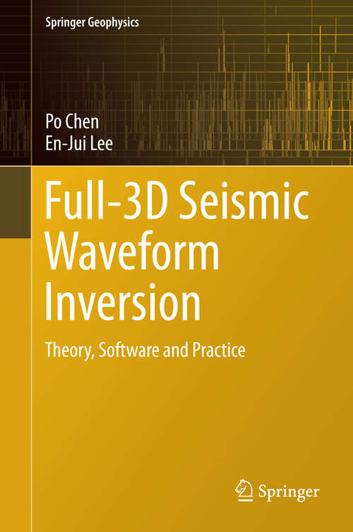 Book cover of Full-3D Seismic Waveform Inversion: Theory, Software and Practice (1st ed. 2015) (Springer Geophysics)