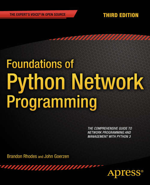 Book cover of Foundations of Python Network Programming: The Comprehensive Guide To Building Network Applications With Python (3rd ed.) (Foundations Ser.)