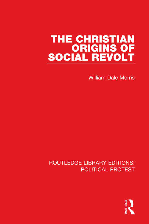 Book cover of The Christian Origins of Social Revolt (Routledge Library Editions: Political Protest #2)
