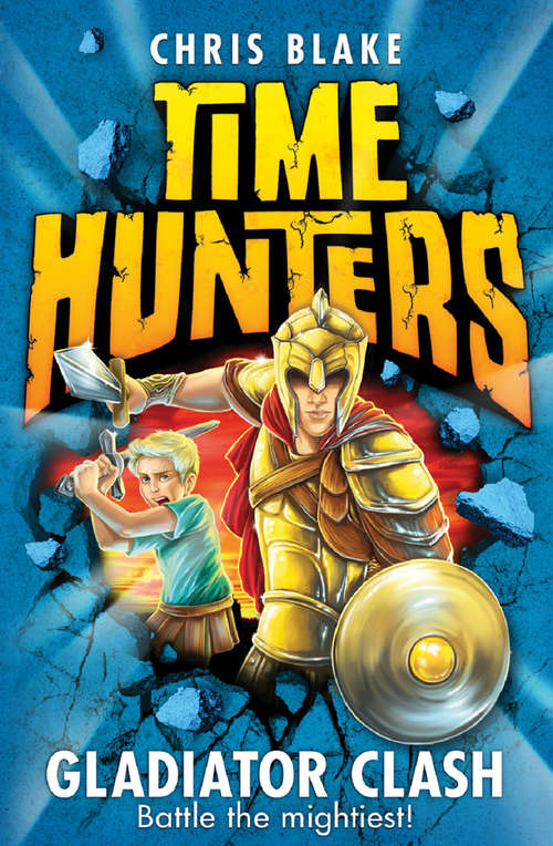 Book cover of Gladiator Clash: Gladiator Clash (ePub edition) (Time Hunters #1)