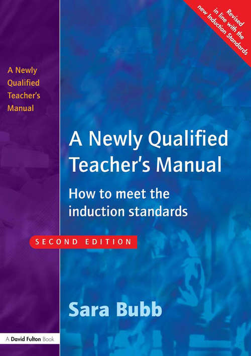 Book cover of A Newly Qualified Teacher's Manual: How to Meet the Induction Standards