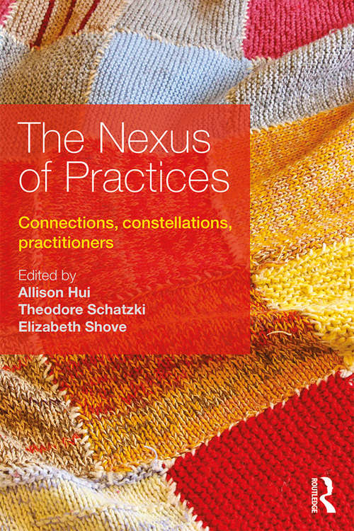 Book cover of The Nexus of Practices: Connections, constellations, practitioners