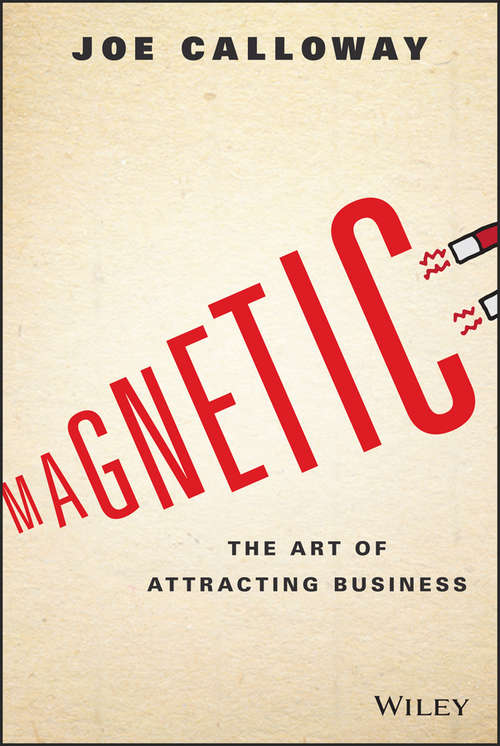 Book cover of Magnetic: The Art of Attracting Business
