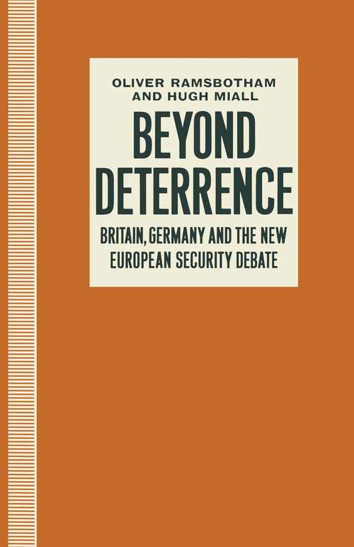 Book cover of Beyond Deterrence: Britain, Germany and the New European Security Debate (1st ed. 1991)