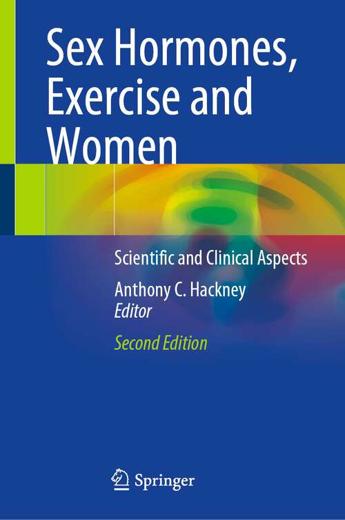 Book cover of Sex Hormones, Exercise and Women: Scientific and Clinical Aspects (2nd ed. 2023)